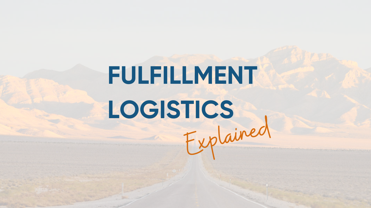 Fulfillment logistics explained